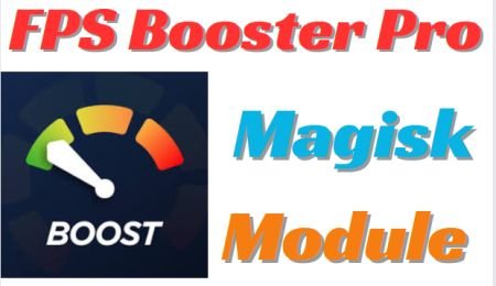 FPS Booster Pro Magisk Module in 2024